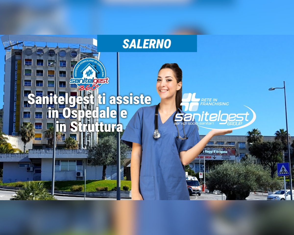 SANITELGEST AGENZIA DI SALERNO ASSISTE IL TUO CARO IN OSPEDALE E/O STRUTTURA