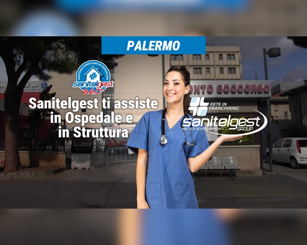 SANITELGEST AGENZIA DI PALERMO ASSISTE IL TUO CARO IN OSPEDALE E/O IN STRUTTURA