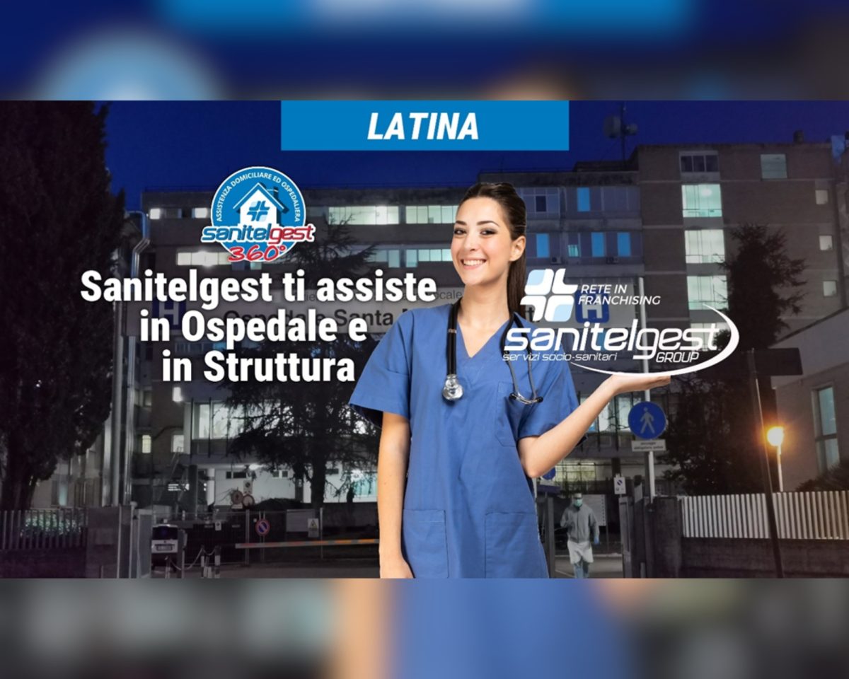 SANITELGEST AGENZIA DI LATINA ASSISTE IL TUO CARO IN OSPEDALE E/O IN STRUTTURA