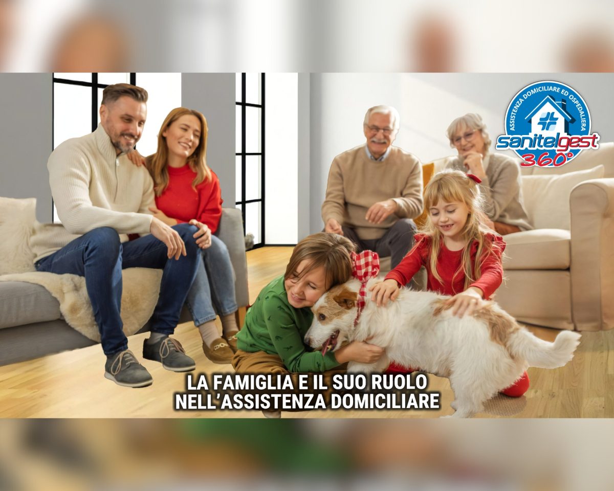 LA FAMIGLIA E IL SUO RUOLO NELL'ASSISTENZA DOMICILIARE E CONSIGLI UTILI SU COME AFFRONTARLI