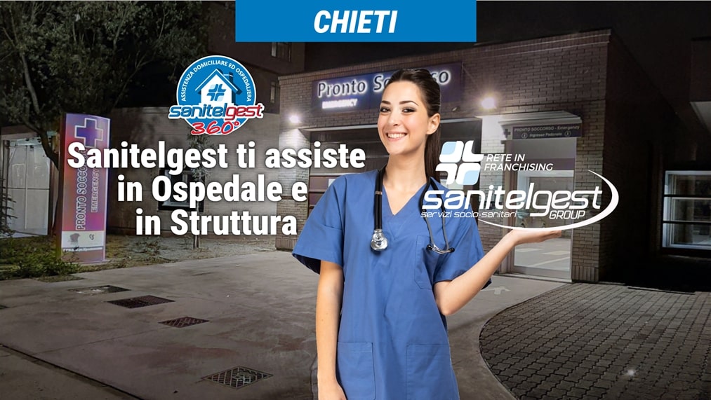 SANITELGEST AGENZIA DI CHIETI (CH) ASSISTE IL TUO CARO IN OSPEDALE E/O IN STRUTTURA