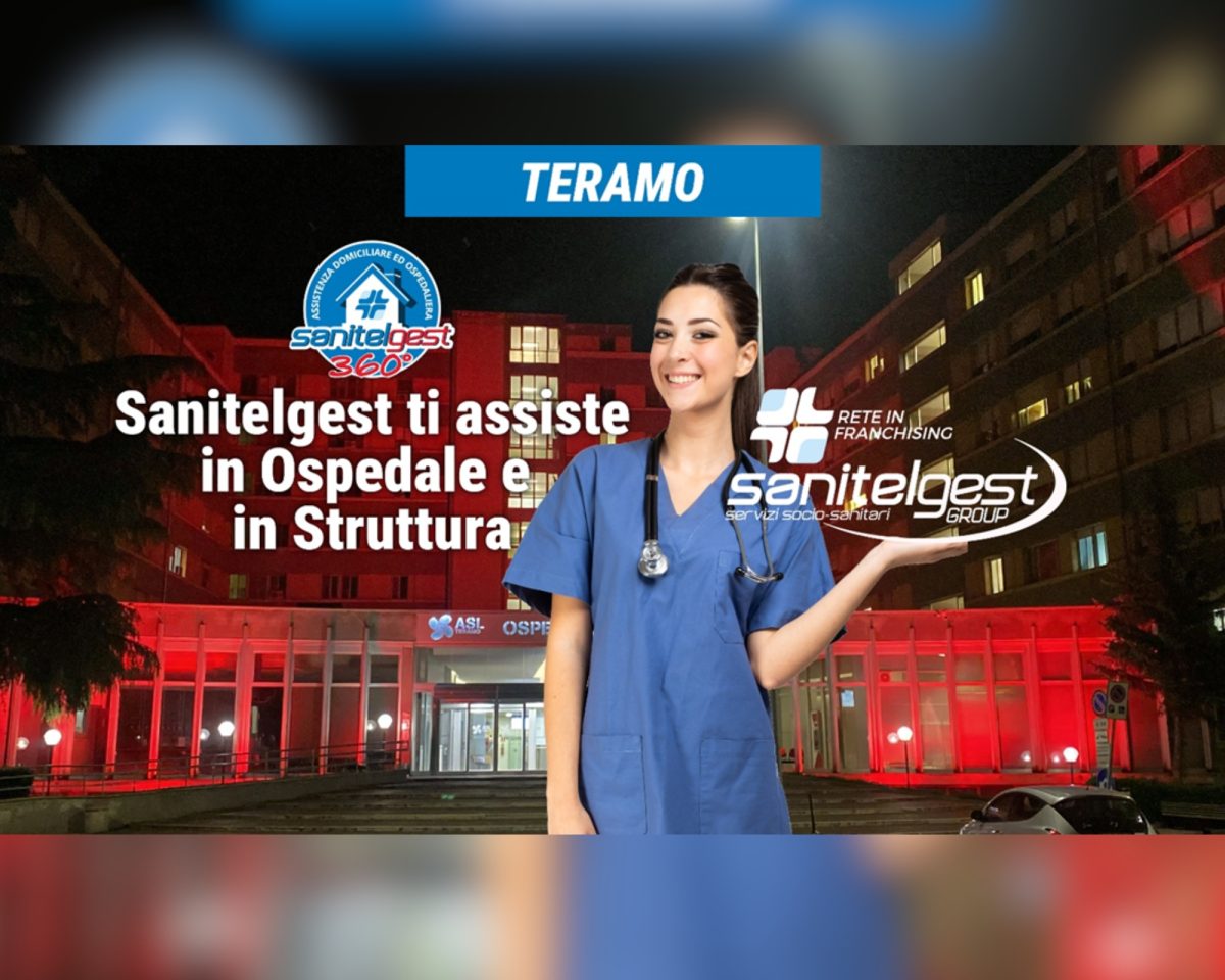 SANITELGEST AGENZIA DI TERAMO ASSISTE IL TUO CARO IN OSPEDALE E/O IN STRUTTURA